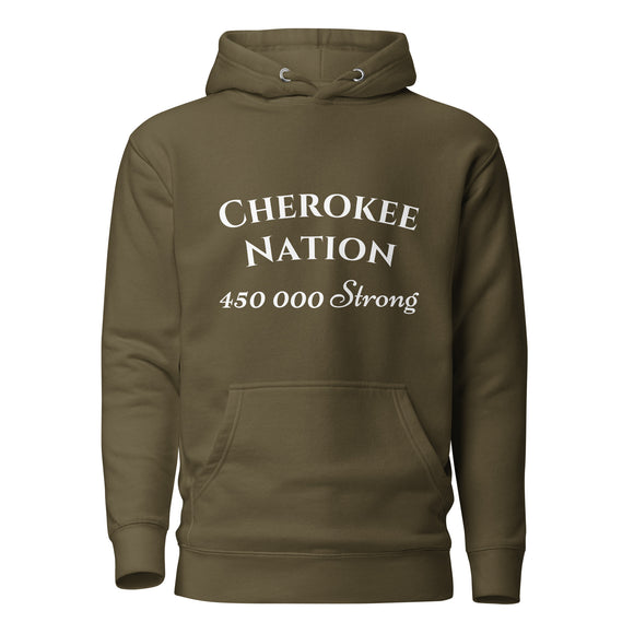military green 1491 apparel hoodie with white cherokee nation and 450 000 strong lettering on the front